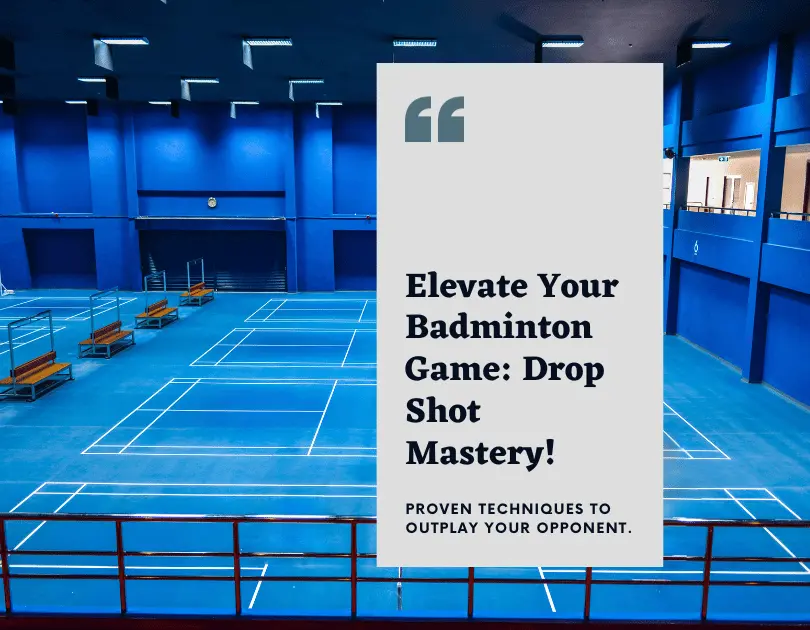 Boost Your Skills: Proven Ways To Enhance Your Badminton Drop Shot Technique