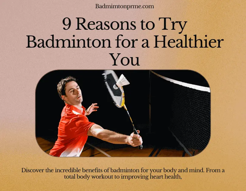 9 Reasons To Try Badminton For A Healthier You