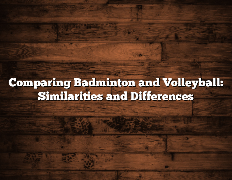 Comparing Badminton And Volleyball: Similarities And Differences